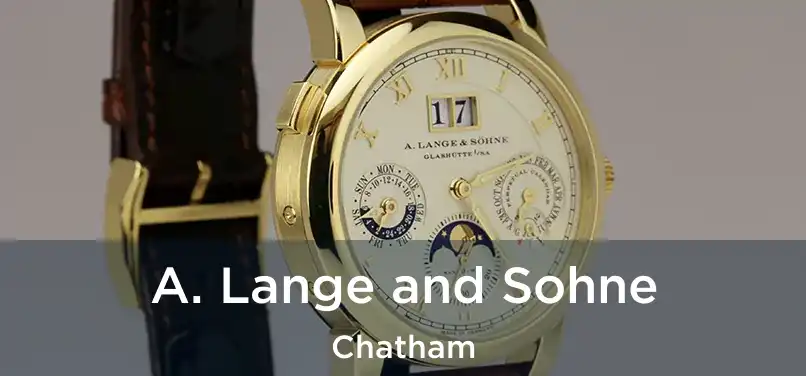  A. Lange and Sohne Chatham