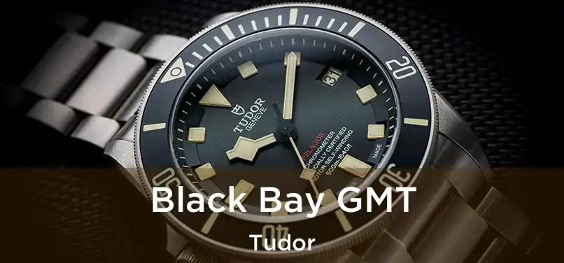  Black Bay GMT Tudor