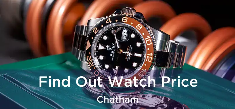  Find Out Watch Price Chatham
