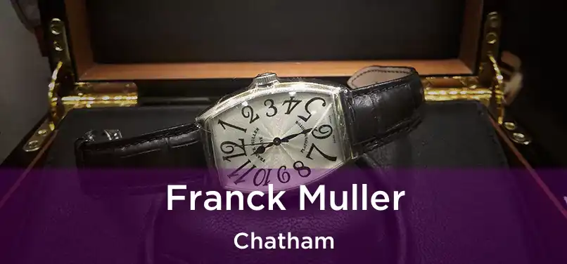  Franck Muller Chatham
