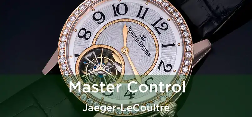  Master Control Jaeger-LeCoultre