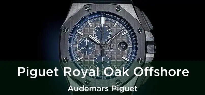  Piguet Royal Oak Offshore Audemars Piguet