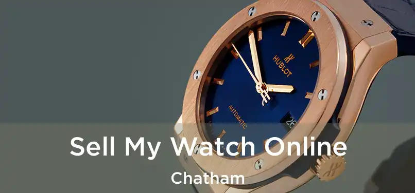 Sell My Watch Online Chatham
