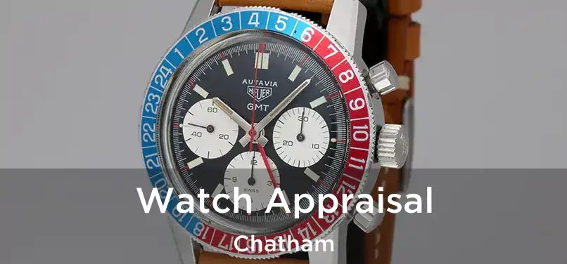  Watch Appraisal Chatham