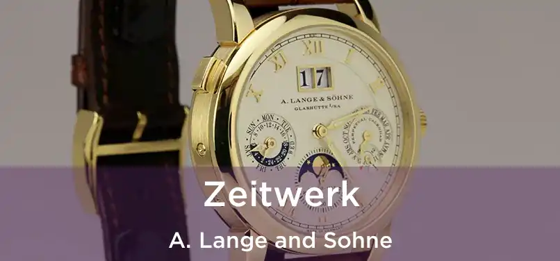  Zeitwerk A. Lange and Sohne